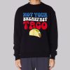 Not Your Breakfast Taco Sweatshirt