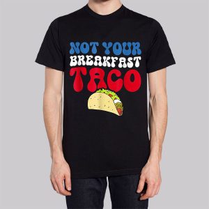 Not Your Breakfast Taco Sweatshirt 3