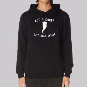 Not a Ghost Im Dead Inside Sweatshirt