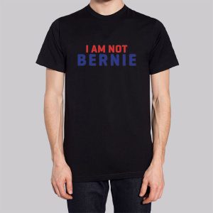 Parody I Am Not Bernie Sweatshirt 2 Parody I Am Not Bernie Sweatshirt 3