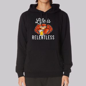 Parody Life Is Relentless Crab Sweatshirt