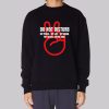 Peace Quotes Do Not Disturb Sweatshirt