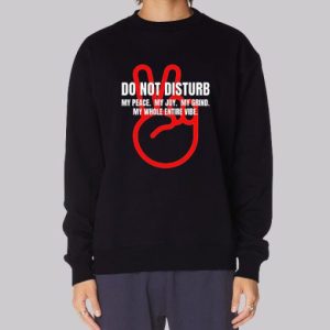 Peace Quotes Do Not Disturb Sweatshirt 4