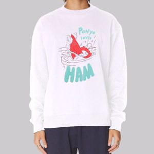 Ponyo Loves Ham Ponyo Merch Sweatshirt