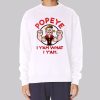 Popeye the Sailorman What I Yam Sweatshirt