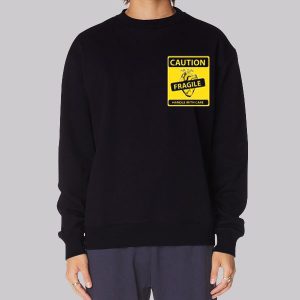Poster Caution Fragile Hearted Sweatshirt
