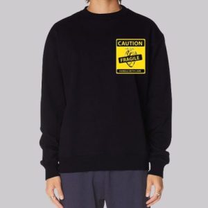 Poster Caution Fragile Hearted Sweatshirt 3 Poster Caution Fragile Hearted Sweatshirt 4