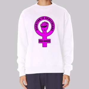 Pro Choice Abortion Is Healthcare Sweatshirt 4