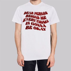 Quote Dear Person Behind Me Sweatshirt 3