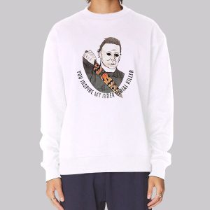 Quote Michael Myers Halloween Sweatshirt
