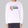Quotes Be a Good Human Sweatshirt