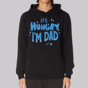 Quotes Hi Hungry I’m Dad Sweatshirt