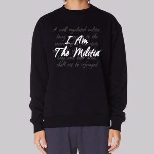 Quotes I Am the Militia Sweatshirt 4