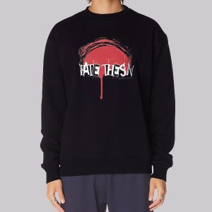 Quotes I Hate the Sun Sweatshirt