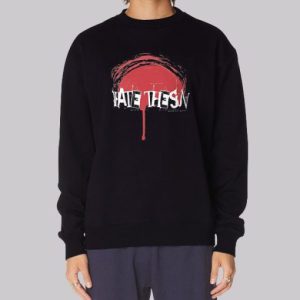 Quotes I Hate the Sun Sweatshirt 3 Quotes I Hate the Sun Sweatshirt 4