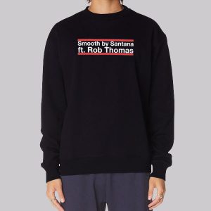 Quotes Rob Thomas Smooth Sweatshirt