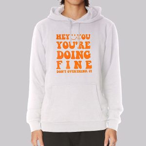 Quotes You Re Doing Fine Sweatshirt