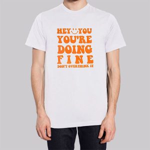 Quotes You Re Doing Fine Sweatshirt 3