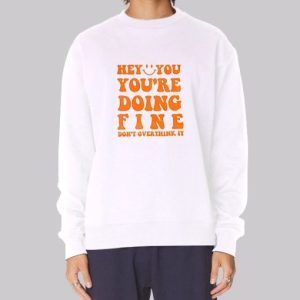 Quotes You Re Doing Fine Sweatshirt 4