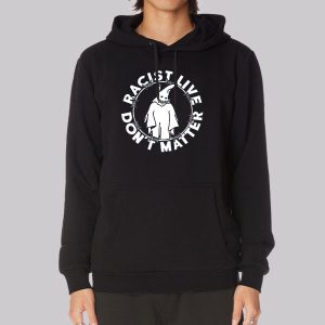 Racist Lives Don’t Matter Sweatshirt
