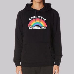 Rainbow Abortion Is Healthcare Sweatshirt