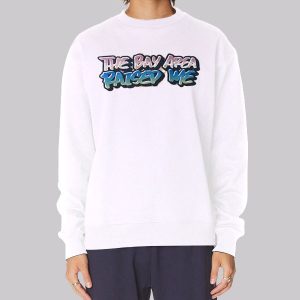 Raised Me the Bay Area Sweatshirt