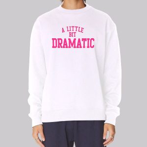 Regina George a Little Bit Dramatic Sweatshirt