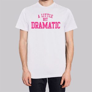 Regina George a Little Bit Dramatic Sweatshirt 2 Regina George a Little Bit Dramatic Sweatshirt 3