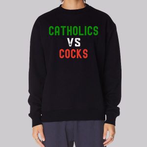 Religious Catholics vs Cocks Sweatshirt