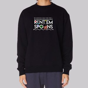 Rent Em Spoons Sweatshirt