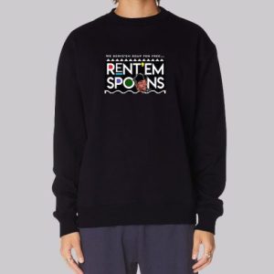 Rent Em Spoons Sweatshirt 3 Rent Em Spoons Sweatshirt 4