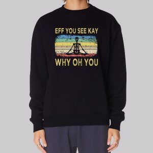 Retro Vintage Eff You See Kay Sweatshirt