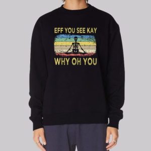 Retro Vintage Eff You See Kay Sweatshirt 3 Retro Vintage Eff You See Kay Sweatshirt 4