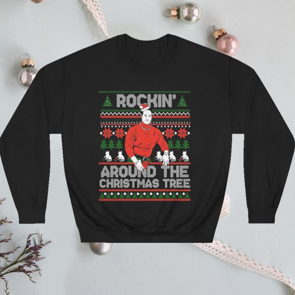 Rockin’ Around The Christmas Tree Ugly Sweatshirt