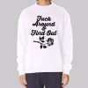 Rose Fuck Around and Find out Sweatshirt