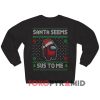 Santa Seems Sus To Me Ugly Christmas Sweatshirt