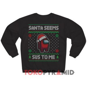 Santa Seems Sus To Me Ugly Christmas Sweatshirt