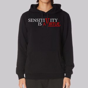 Sensitivity Is a Virtue Womens Sweatshirt