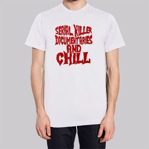 Serial Killer Documentaries and Chill Sweatshirt 2 Serial Killer Documentaries and Chill Sweatshirt 3