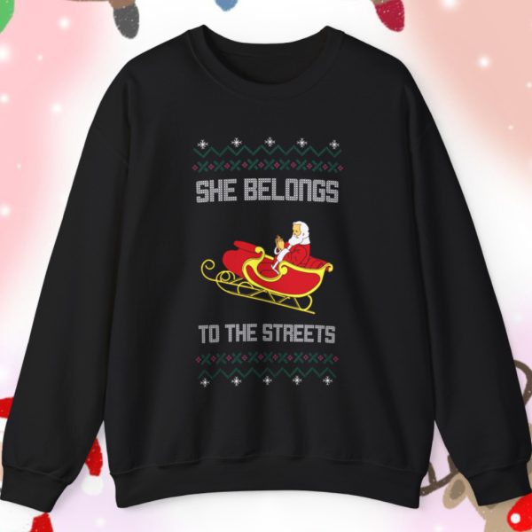 She Belongs To The Streets Ugly Christmas Sweatshirt