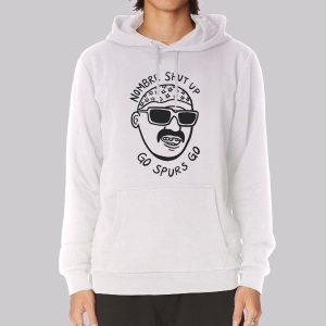 Shut up Nombre Go Spurs Go Sweatshirt