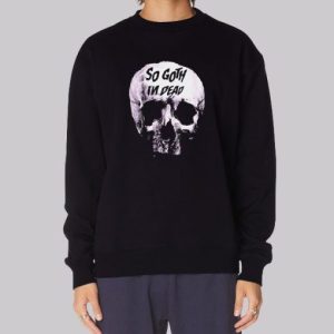 Skull Killstar so Goth Im Dead Sweatshirt 4