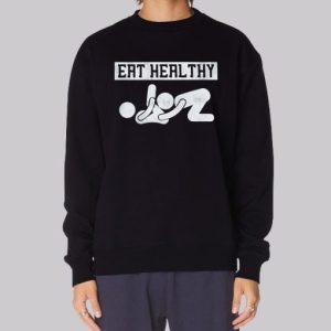 Slogan Eat Pussy Its Healthy Sweatshirt 3 Slogan Eat Pussy Its Healthy Sweatshirt 4
