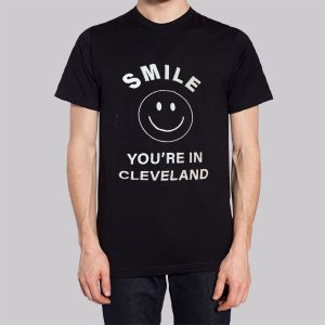 Smile You're in Cleveland Sweatshirt 2 Smile Youre in Cleveland Sweatshirt 3