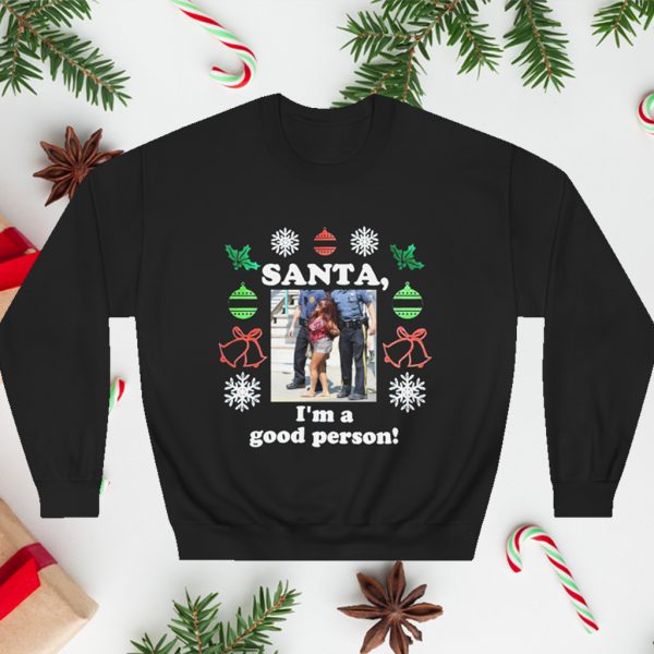 Snooki Santa I’m A Good Person Christmas Sweatshirt