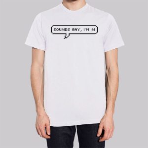 Sounds Gay Im in Sweatshirt 3