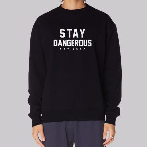 Stay Dangerous Dang3russ Sweatshirt