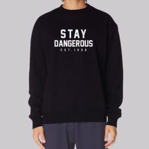 Stay Dangerous Dang3russ Sweatshirt 4