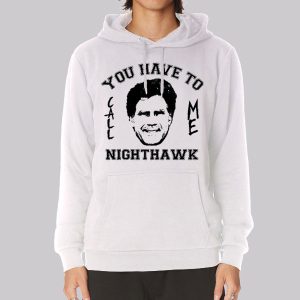 Step Brothers You Have to Call Me Nighthawk Sweatshirt
