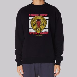 Strike First Strike Hard Cobra Kai Sweatshirt
